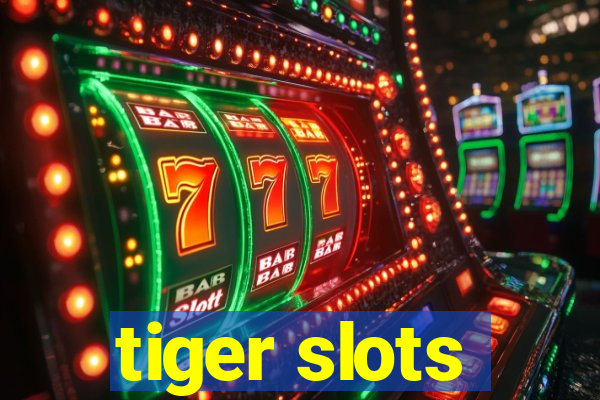 tiger slots