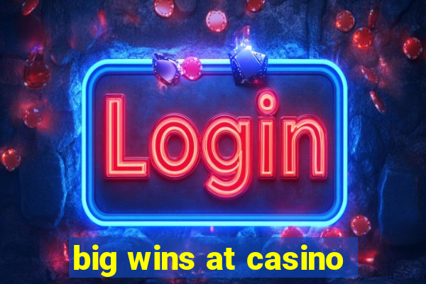 big wins at casino