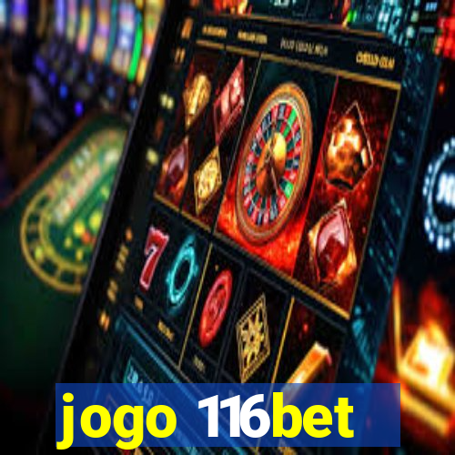 jogo 116bet