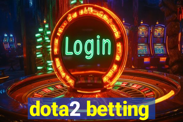 dota2 betting