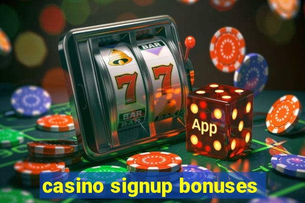 casino signup bonuses