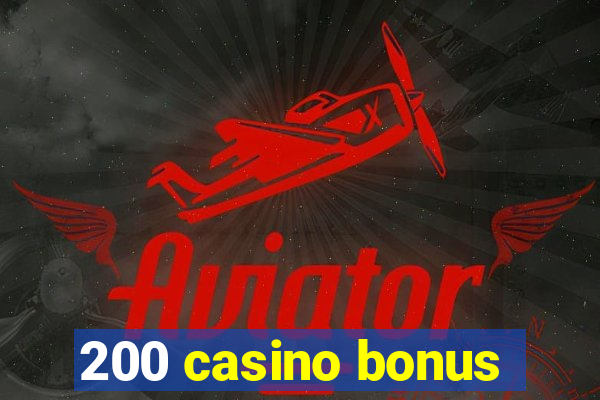 200 casino bonus