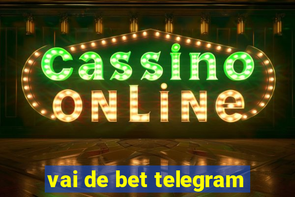 vai de bet telegram