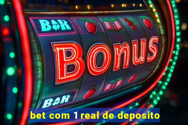 bet com 1 real de deposito