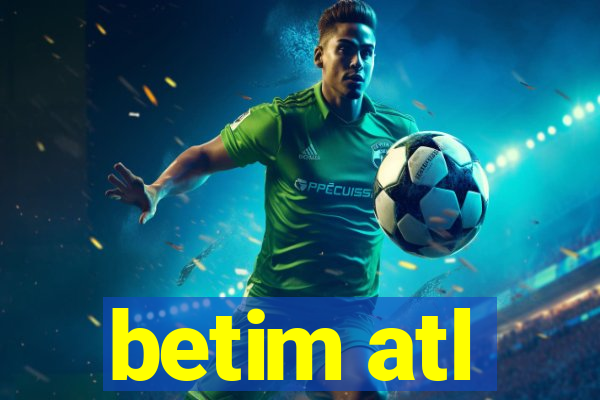 betim atl