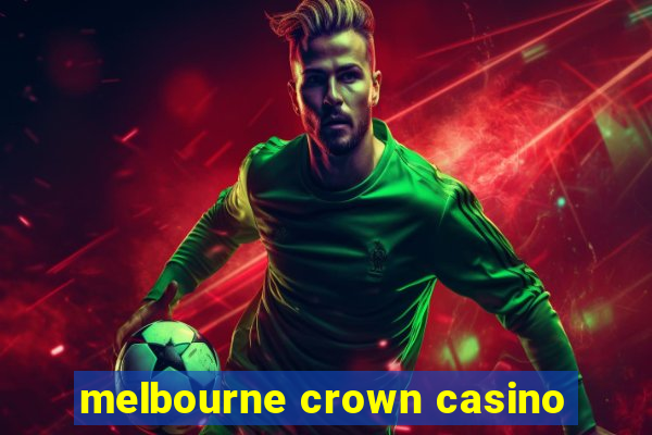 melbourne crown casino