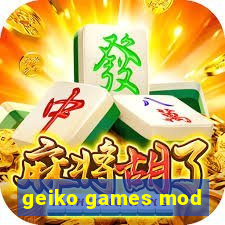 geiko games mod