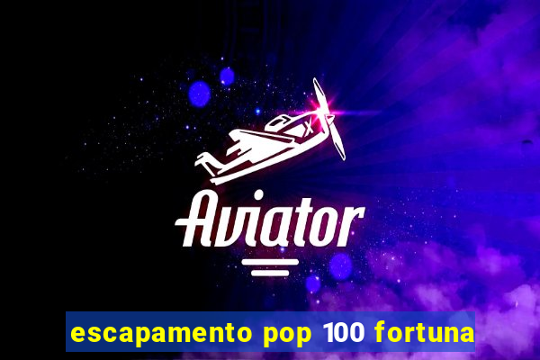 escapamento pop 100 fortuna