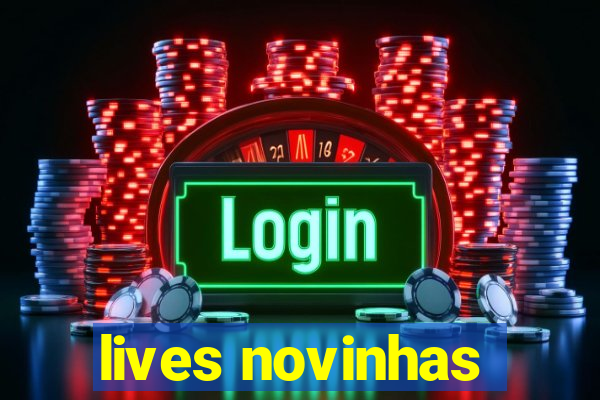 lives novinhas