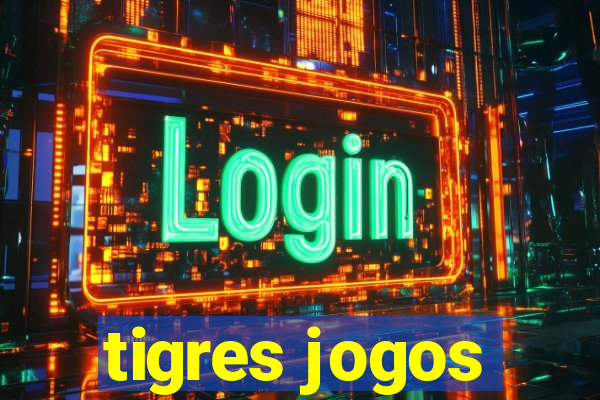 tigres jogos