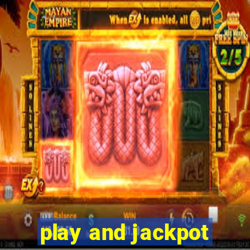 play and jackpot