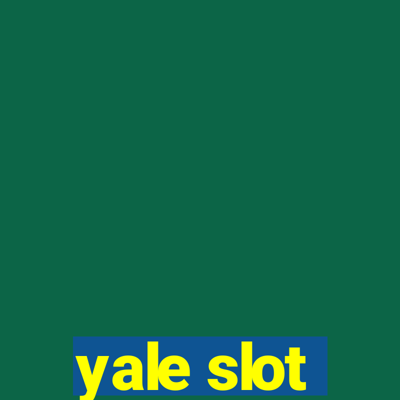 yale slot