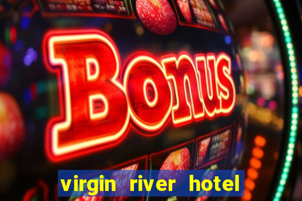 virgin river hotel and casino in mesquite nevada