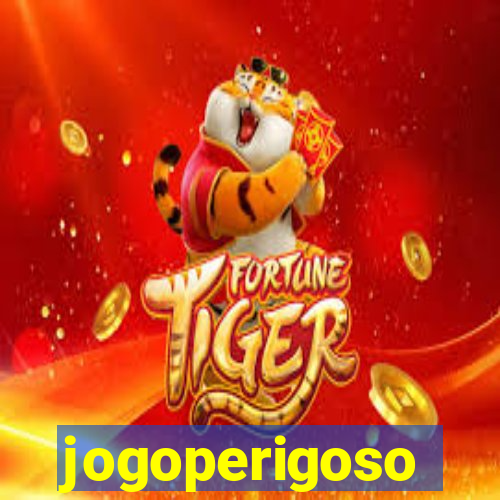 jogoperigoso