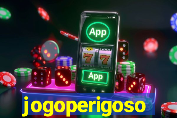 jogoperigoso