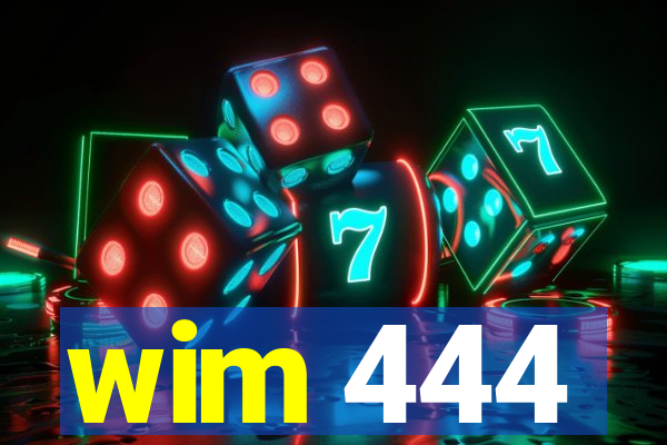 wim 444