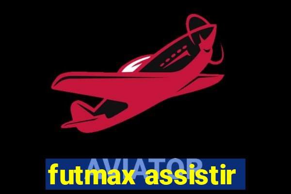 futmax assistir