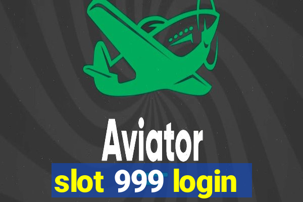 slot 999 login