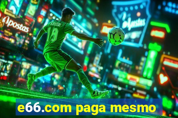 e66.com paga mesmo