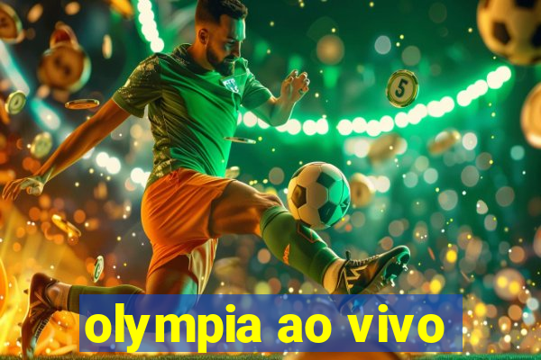 olympia ao vivo