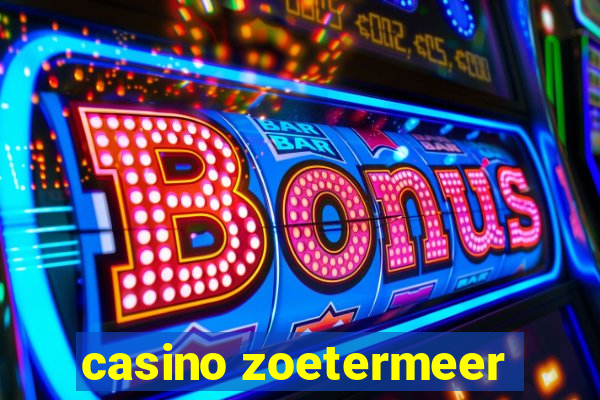 casino zoetermeer