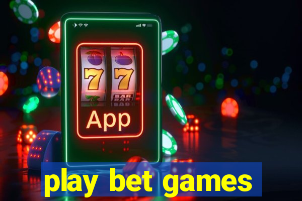 play bet games