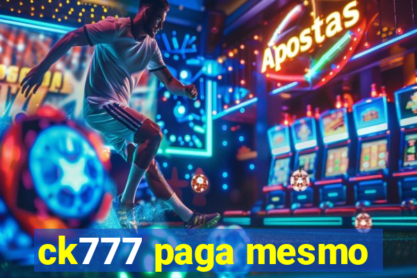 ck777 paga mesmo