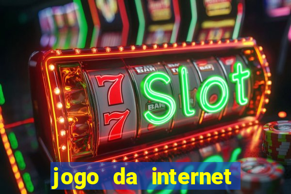 jogo da internet que ganha dinheiro