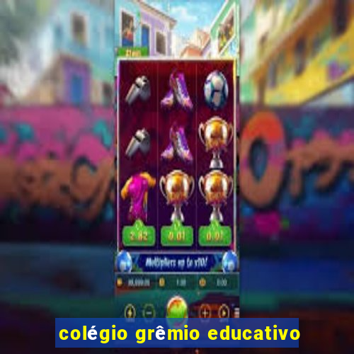 colégio grêmio educativo