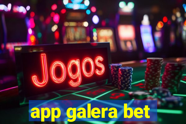 app galera bet