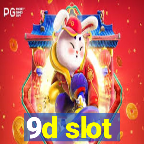 9d slot