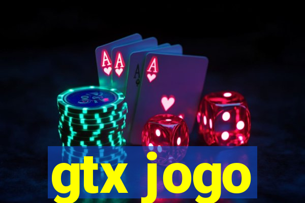 gtx jogo