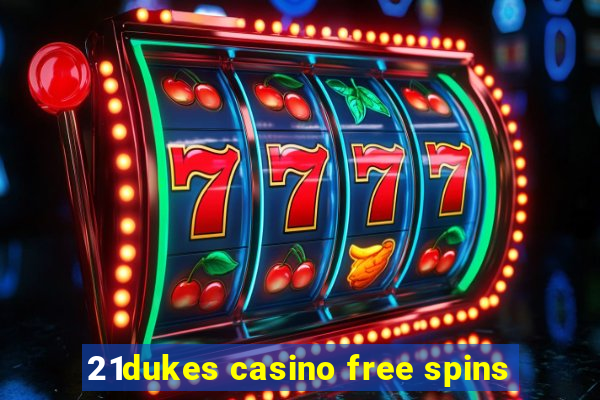 21dukes casino free spins