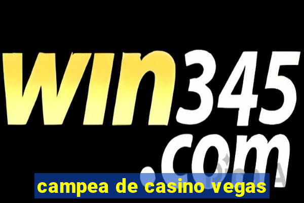 campea de casino vegas