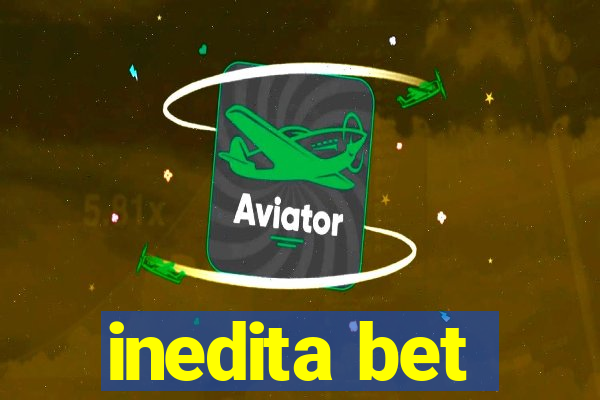 inedita bet