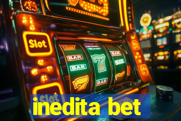 inedita bet