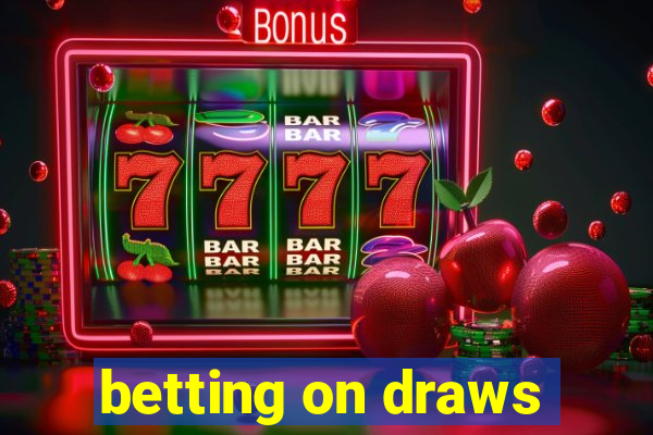 betting on draws