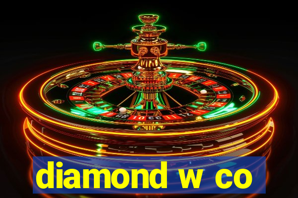 diamond w co