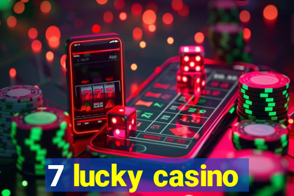 7 lucky casino