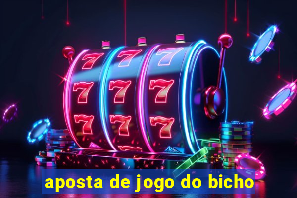 aposta de jogo do bicho