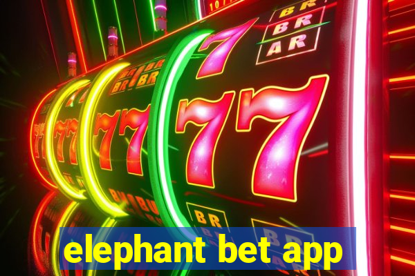 elephant bet app