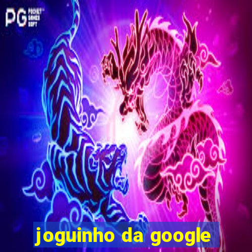 joguinho da google