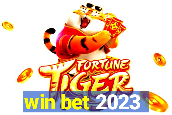 win bet 2023