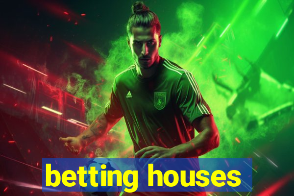 betting houses