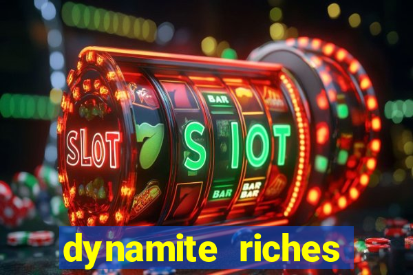 dynamite riches slot demo