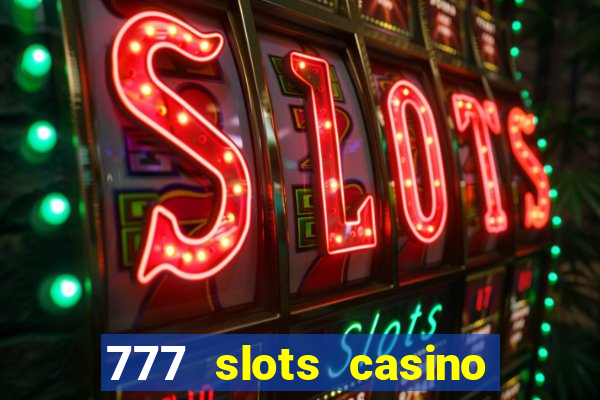 777 slots casino – new online slot machine games