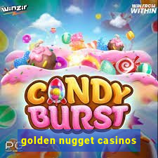 golden nugget casinos