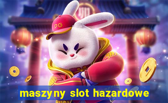 maszyny slot hazardowe