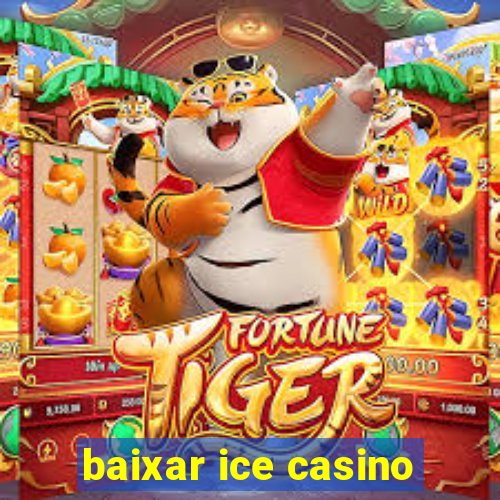 baixar ice casino