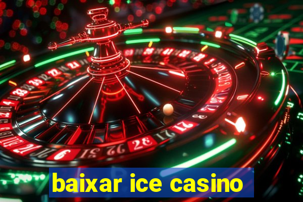 baixar ice casino